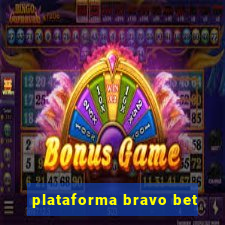 plataforma bravo bet